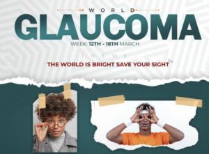World Glaucoma Week 12th -18th March